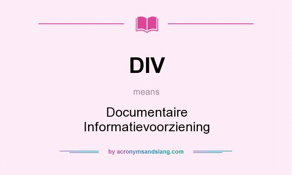 What does DIV mean? It stands for Documentaire Informatievoorziening