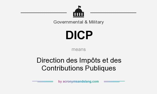 What does DICP mean? It stands for Direction des Impôts et des Contributions Publiques