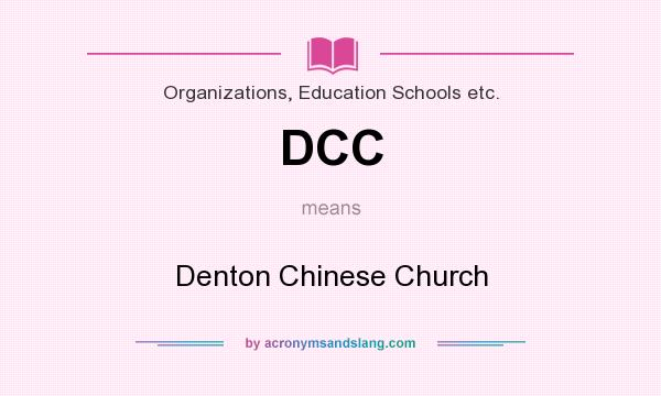 What does DCC mean? It stands for Denton Chinese Church