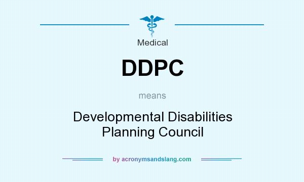 What does DDPC mean? It stands for Developmental Disabilities Planning Council