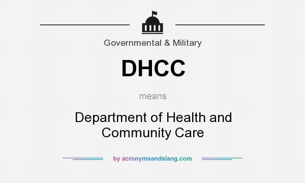 What does DHCC mean? It stands for Department of Health and Community Care