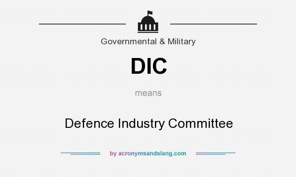 What does DIC mean? It stands for Defence Industry Committee