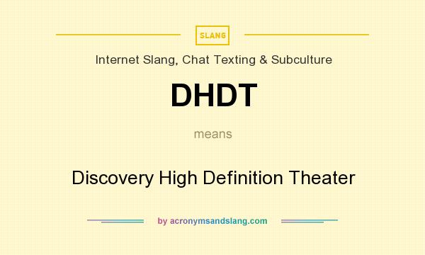 What does DHDT mean? It stands for Discovery High Definition Theater