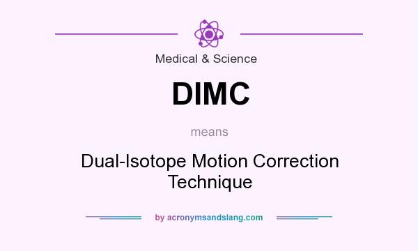 What does DIMC mean? It stands for Dual-Isotope Motion Correction Technique