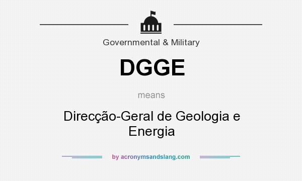 What does DGGE mean? It stands for Direcção-Geral de Geologia e Energia