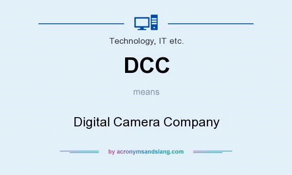 What does DCC mean? It stands for Digital Camera Company