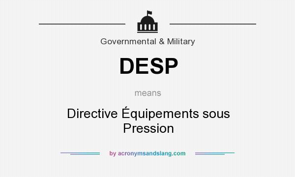 What does DESP mean? It stands for Directive Équipements sous Pression