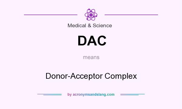 What does DAC mean? It stands for Donor-Acceptor Complex