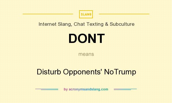 What does DONT mean? It stands for Disturb Opponents` NoTrump