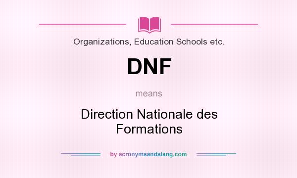 What does DNF mean? It stands for Direction Nationale des Formations