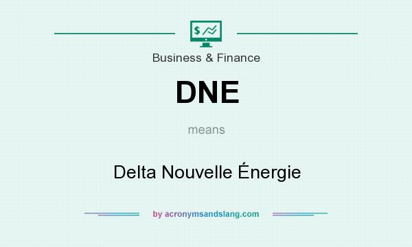 What does DNE mean? It stands for Delta Nouvelle Énergie