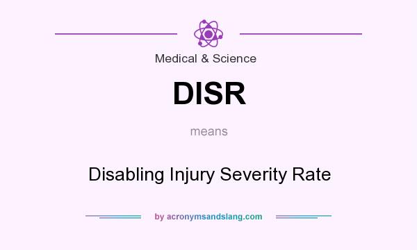 What does DISR mean? It stands for Disabling Injury Severity Rate