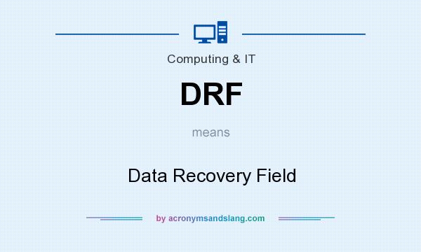 What does DRF mean? It stands for Data Recovery Field