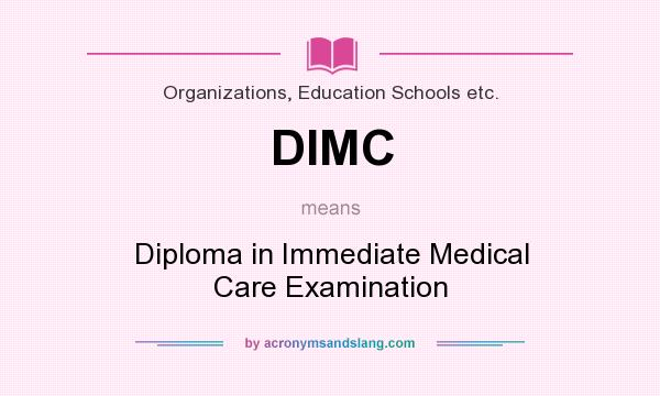 What does DIMC mean? It stands for Diploma in Immediate Medical Care Examination