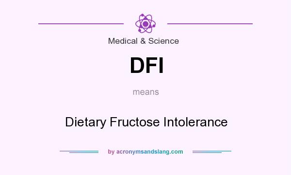 What does DFI mean? It stands for Dietary Fructose Intolerance