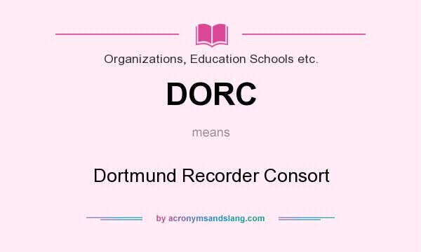 What does DORC mean? It stands for Dortmund Recorder Consort