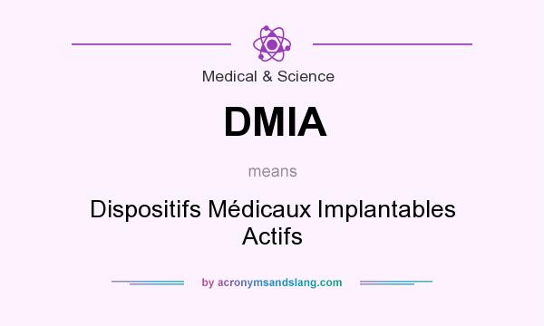 What does DMIA mean? It stands for Dispositifs Médicaux Implantables Actifs
