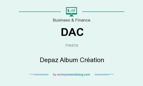 What does DAC mean? It stands for Depaz Album Création