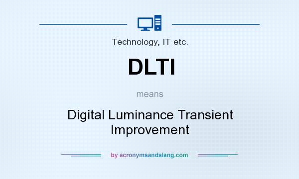 What does DLTI mean? It stands for Digital Luminance Transient Improvement