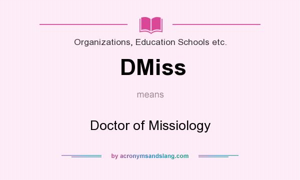 What does DMiss mean? It stands for Doctor of Missiology