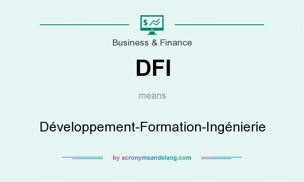 What does DFI mean? It stands for Développement-Formation-Ingénierie