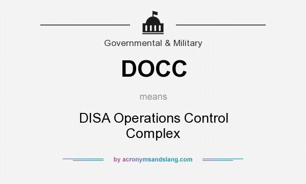 What does DOCC mean? It stands for DISA Operations Control Complex