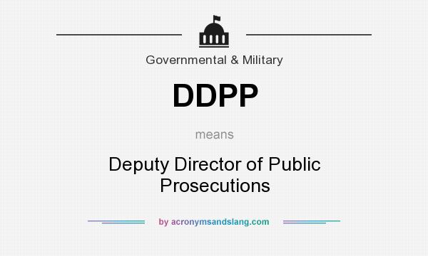 What does DDPP mean? It stands for Deputy Director of Public Prosecutions