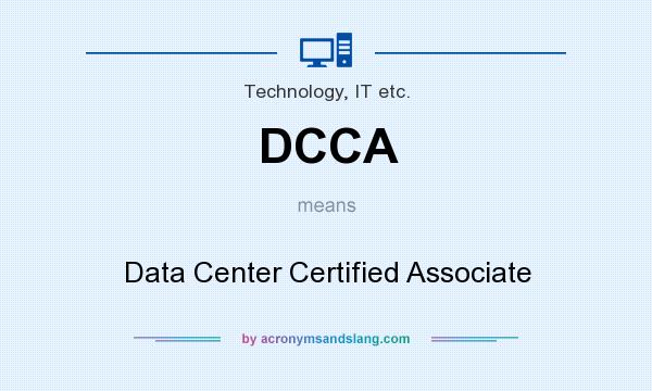 What does DCCA mean? It stands for Data Center Certified Associate