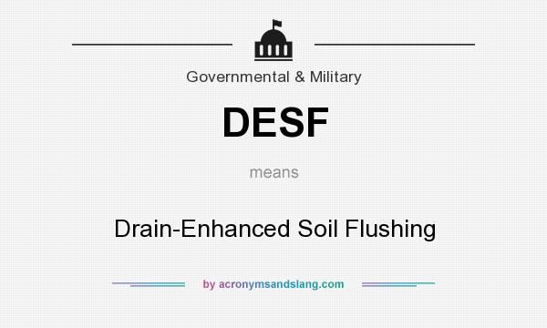 What does DESF mean? It stands for Drain-Enhanced Soil Flushing