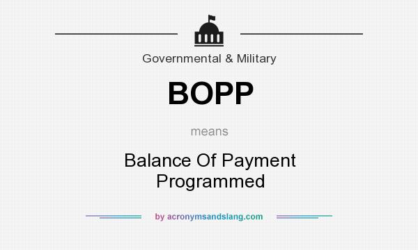 What does BOPP mean? It stands for Balance Of Payment Programmed