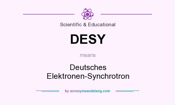 What does DESY mean? It stands for Deutsches Elektronen-Synchrotron
