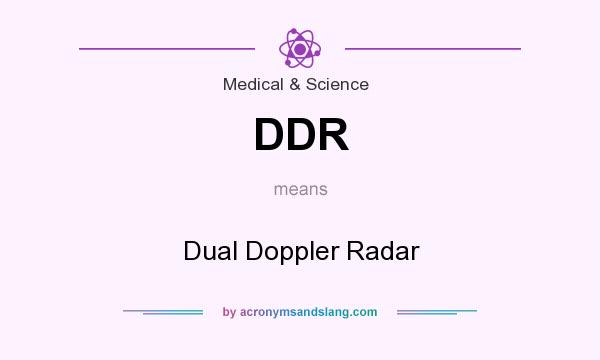 What does DDR mean? It stands for Dual Doppler Radar