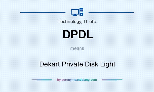 What does DPDL mean? It stands for Dekart Private Disk Light