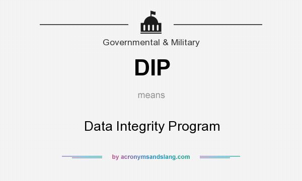 What does DIP mean? It stands for Data Integrity Program