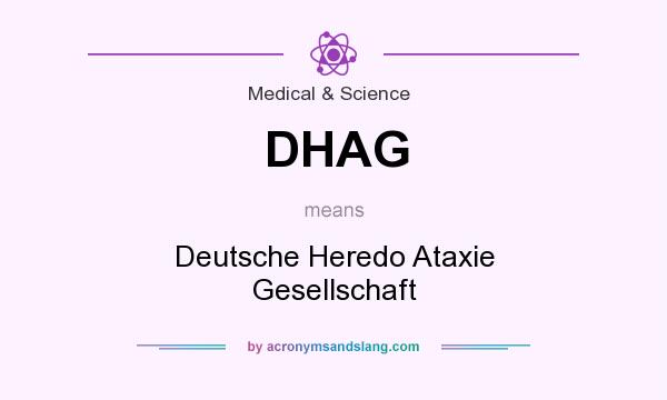 What does DHAG mean? It stands for Deutsche Heredo Ataxie Gesellschaft