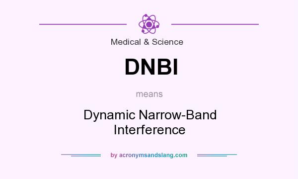 What does DNBI mean? It stands for Dynamic Narrow-Band Interference