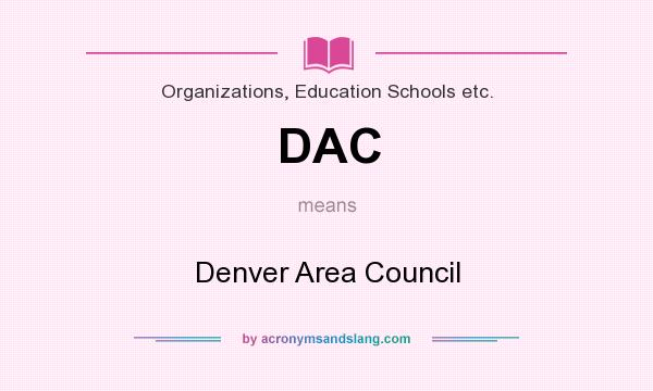 What does DAC mean? It stands for Denver Area Council