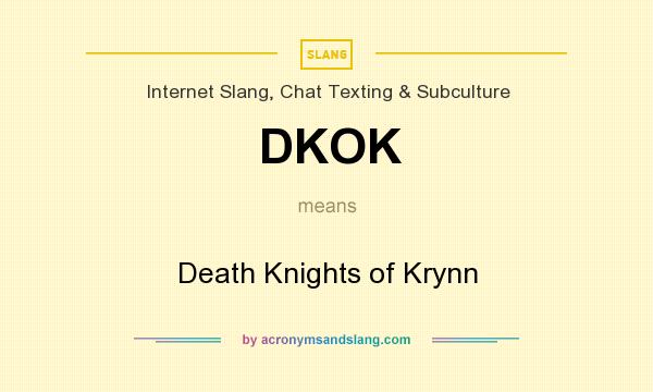 What does DKOK mean? It stands for Death Knights of Krynn