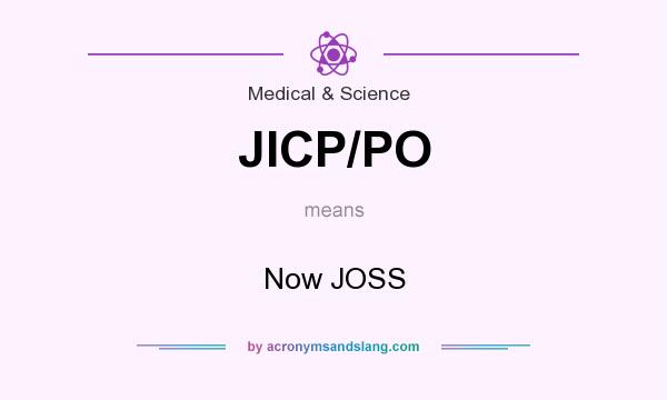 What does JICP/PO mean? It stands for Now JOSS