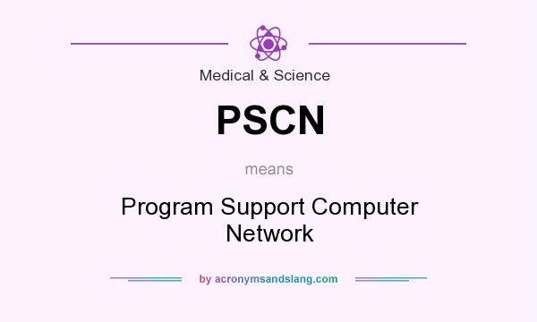 What does PSCN mean? It stands for Program Support Computer Network
