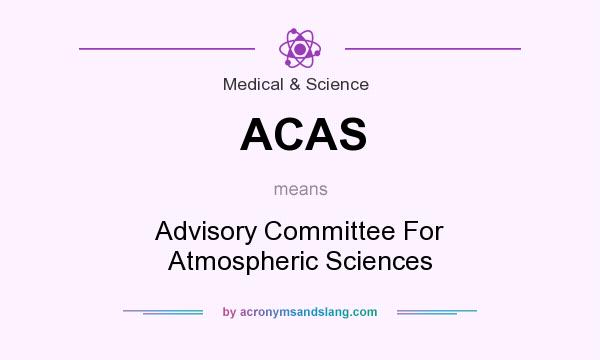 What does ACAS mean? It stands for Advisory Committee For Atmospheric Sciences