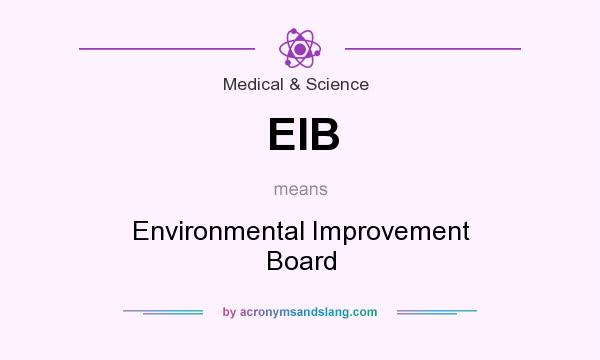 What does EIB mean? It stands for Environmental Improvement Board