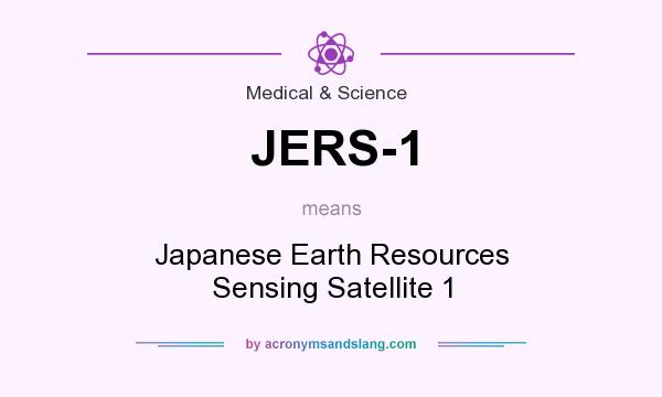 What does JERS-1 mean? It stands for Japanese Earth Resources Sensing Satellite 1