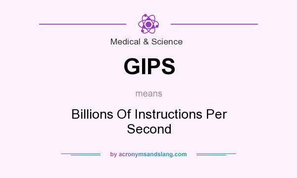 What does GIPS mean? It stands for Billions Of Instructions Per Second