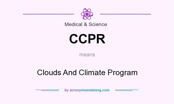 What does CCPR mean? It stands for Clouds And Climate Program