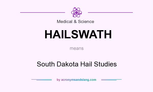 What does HAILSWATH mean? It stands for South Dakota Hail Studies