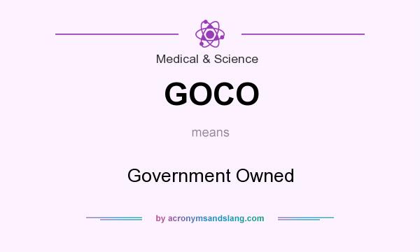 What does GOCO mean? It stands for Government Owned