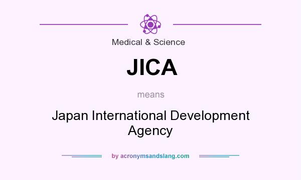 What does JICA mean? It stands for Japan International Development Agency