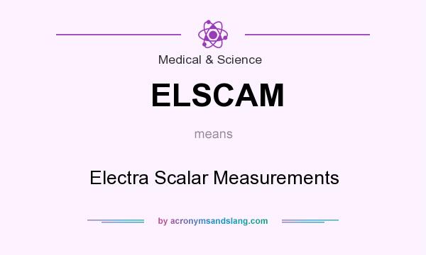 What does ELSCAM mean? It stands for Electra Scalar Measurements