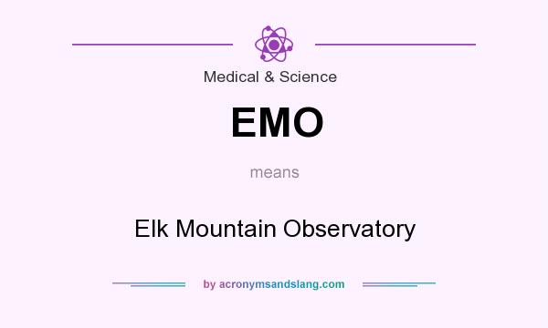What does EMO mean? It stands for Elk Mountain Observatory